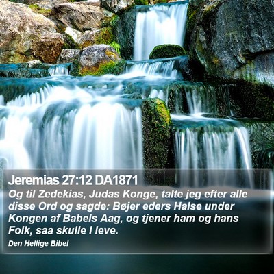 Jeremias 27:12 DA1871 Bible Verse Image