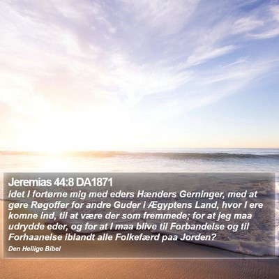 Jeremias 44:8 DA1871 Bible Verse Image