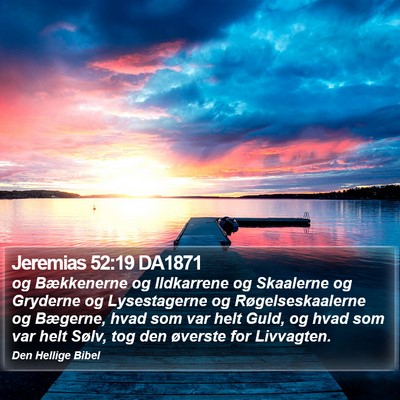 Jeremias 52:19 DA1871 Bible Verse Image