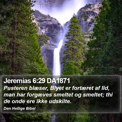 Jeremias 6:29 DA1871 Bible Verse Image
