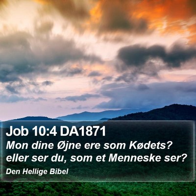 Job 10:4 DA1871 Bible Verse Image