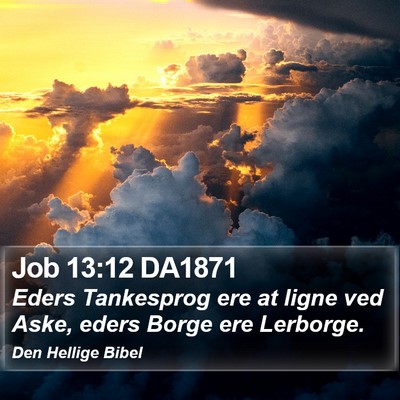 Job 13:12 DA1871 Bible Verse Image