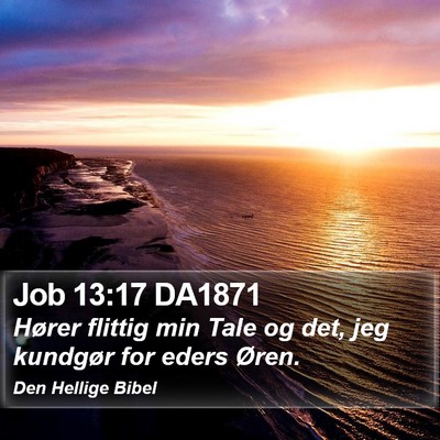 Job 13:17 DA1871 Bible Verse Image