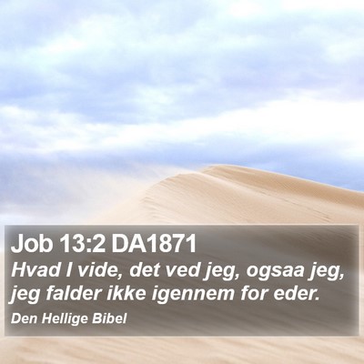 Job 13:2 DA1871 Bible Verse Image
