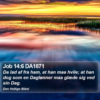 Job 14:6 DA1871 Bible Verse Image