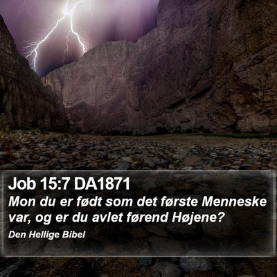Job 15:7 DA1871 Bible Verse Image