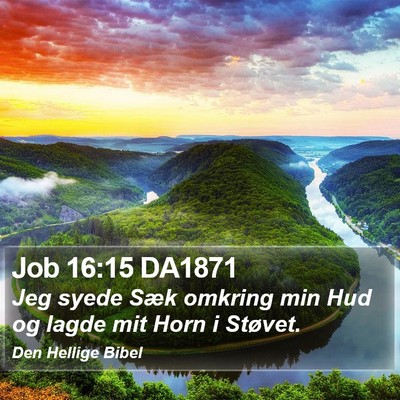 Job 16:15 DA1871 Bible Verse Image