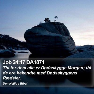 Job 24:17 DA1871 Bible Verse Image