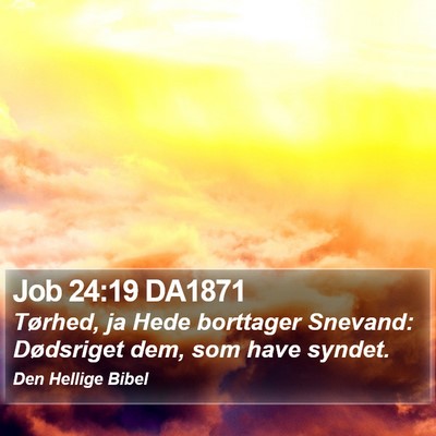 Job 24:19 DA1871 Bible Verse Image
