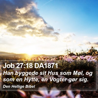 Job 27:18 DA1871 Bible Verse Image