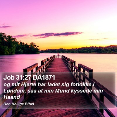 Job 31:27 DA1871 Bible Verse Image