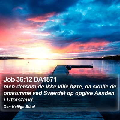 Job 36:12 DA1871 Bible Verse Image