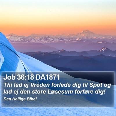 Job 36:18 DA1871 Bible Verse Image