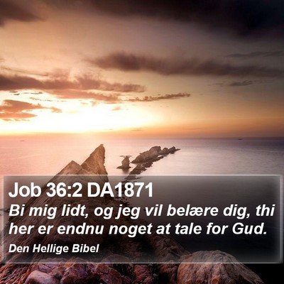 Job 36:2 DA1871 Bible Verse Image