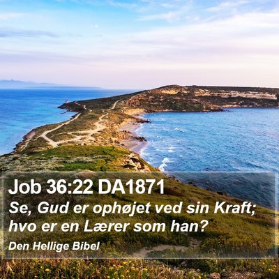 Job 36:22 DA1871 Bible Verse Image