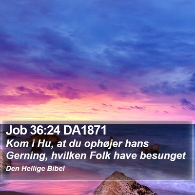 Job 36:24 DA1871 Bible Verse Image
