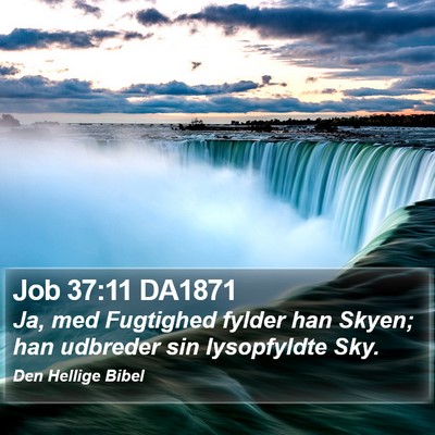 Job 37:11 DA1871 Bible Verse Image