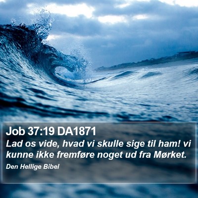 Job 37:19 DA1871 Bible Verse Image