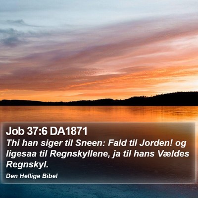 Job 37:6 DA1871 Bible Verse Image