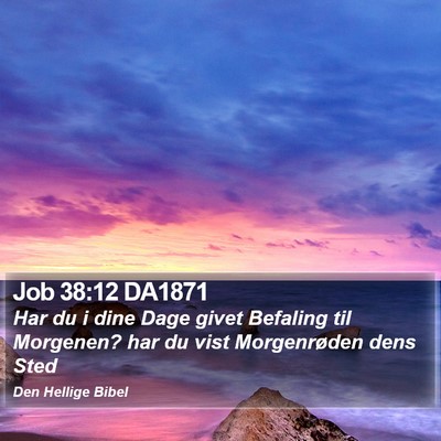 Job 38:12 DA1871 Bible Verse Image