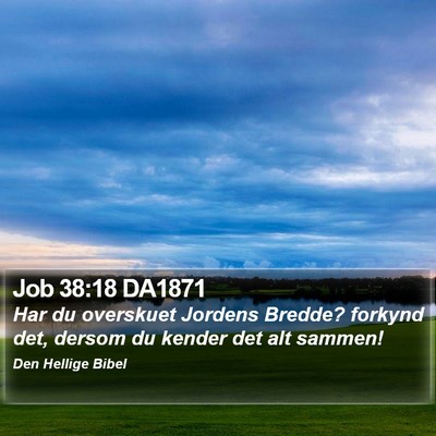 Job 38:18 DA1871 Bible Verse Image