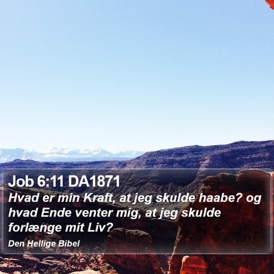 Job 6:11 DA1871 Bible Verse Image