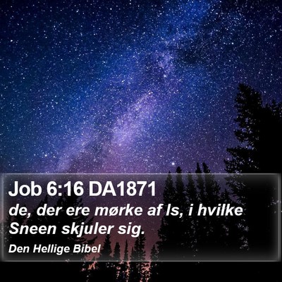 Job 6:16 DA1871 Bible Verse Image