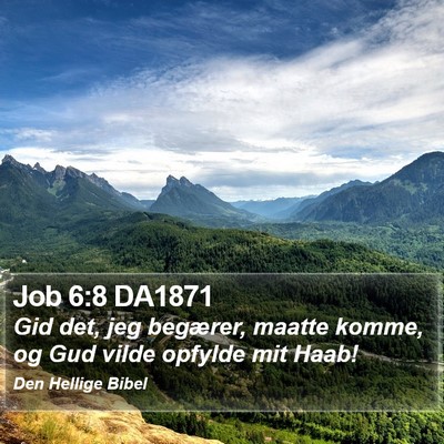 Job 6:8 DA1871 Bible Verse Image