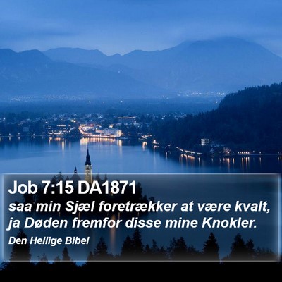 Job 7:15 DA1871 Bible Verse Image