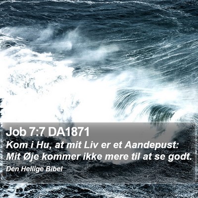 Job 7:7 DA1871 Bible Verse Image