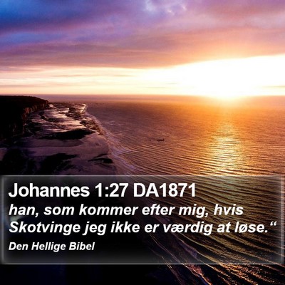 Johannes 1:27 DA1871 Bible Verse Image