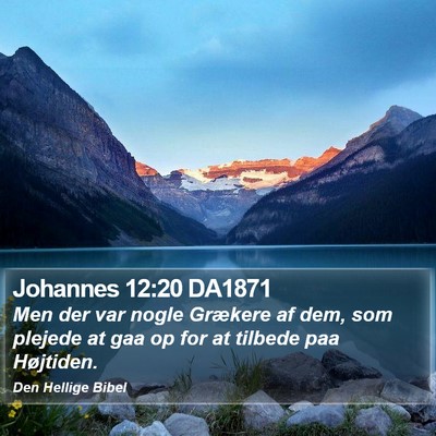 Johannes 12:20 DA1871 Bible Verse Image