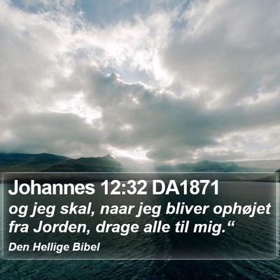 Johannes 12:32 DA1871 Bible Verse Image