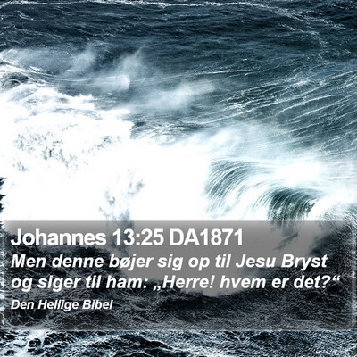 Johannes 13:25 DA1871 Bible Verse Image