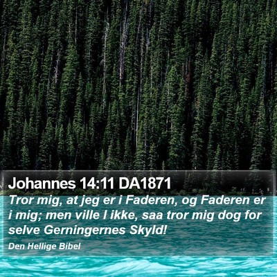 Johannes 14:11 DA1871 Bible Verse Image