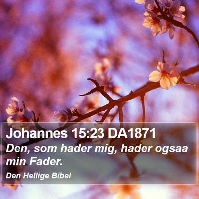 Johannes 15:23 DA1871 Bible Verse Image