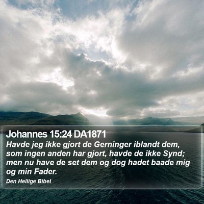 Johannes 15:24 DA1871 Bible Verse Image