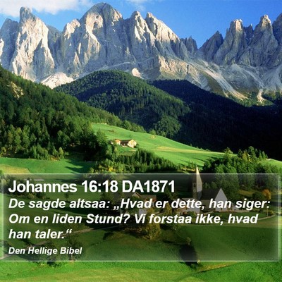 Johannes 16:18 DA1871 Bible Verse Image