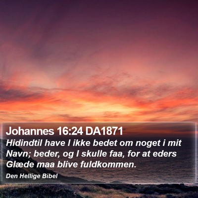 Johannes 16:24 DA1871 Bible Verse Image