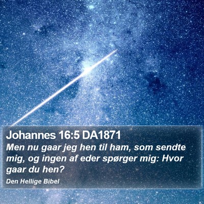 Johannes 16:5 DA1871 Bible Verse Image