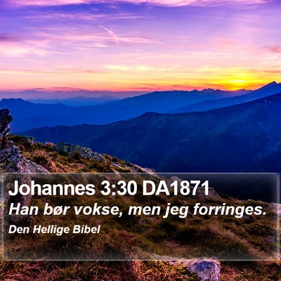 Johannes 3:30 DA1871 Bible Verse Image