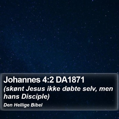 Johannes 4:2 DA1871 Bible Verse Image