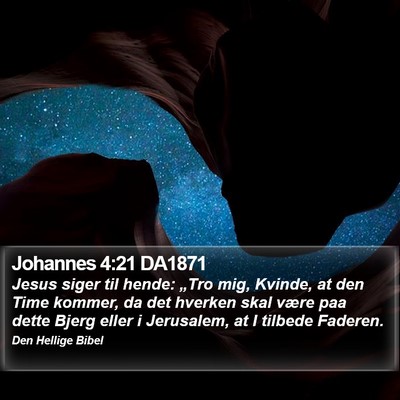 Johannes 4:21 DA1871 Bible Verse Image