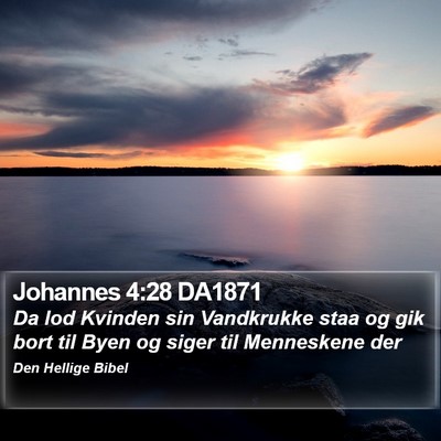 Johannes 4:28 DA1871 Bible Verse Image