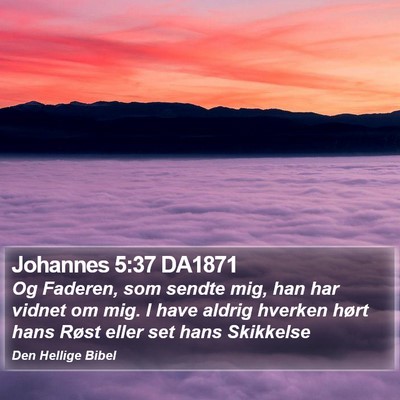Johannes 5:37 DA1871 Bible Verse Image