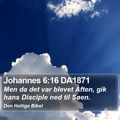Johannes 6:16 DA1871 Bible Verse Image