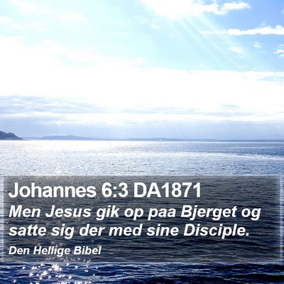 Johannes 6:3 DA1871 Bible Verse Image
