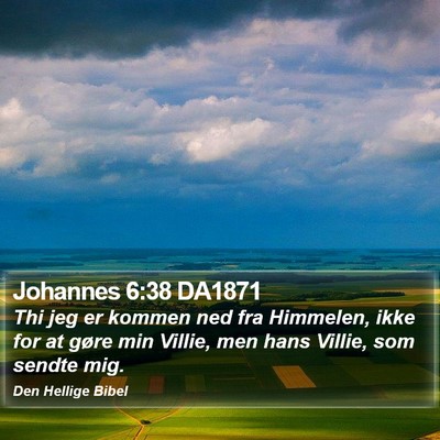 Johannes 6:38 DA1871 Bible Verse Image