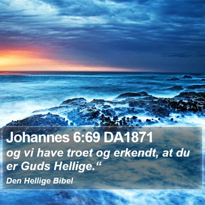 Johannes 6:69 DA1871 Bible Verse Image
