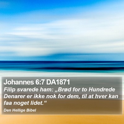 Johannes 6:7 DA1871 Bible Verse Image
